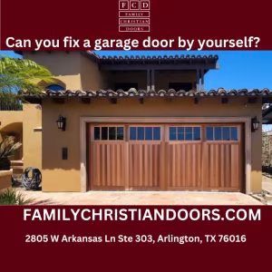 Can you fix a garage door by yourself