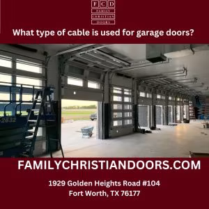 What type of cable is used for garage doors