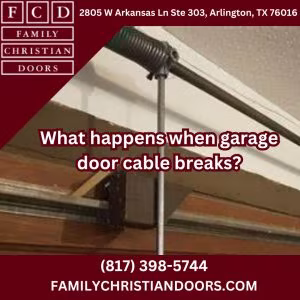 What happens when garage door cable breaks?