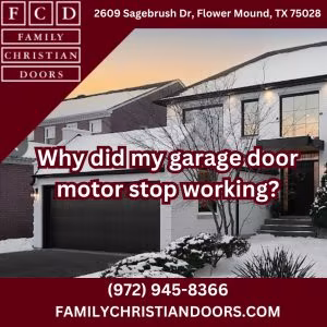 Why did my garage door motor stop working?