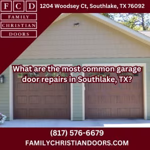 What are the most common garage door repairs in Southlake, TX?