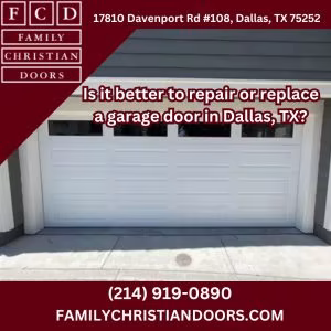 Is it better to repair or replace a garage door in Dallas, TX?