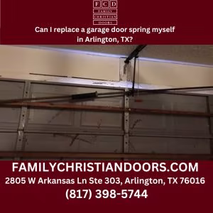 Can I replace a garage door spring myself in Arlington, TX?