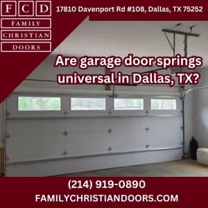 Are garage door springs universal in Dallas, TX?