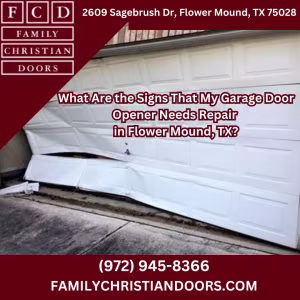 What Are the Signs That My Garage Door Opener Needs Repair in Flower Mound, TX?