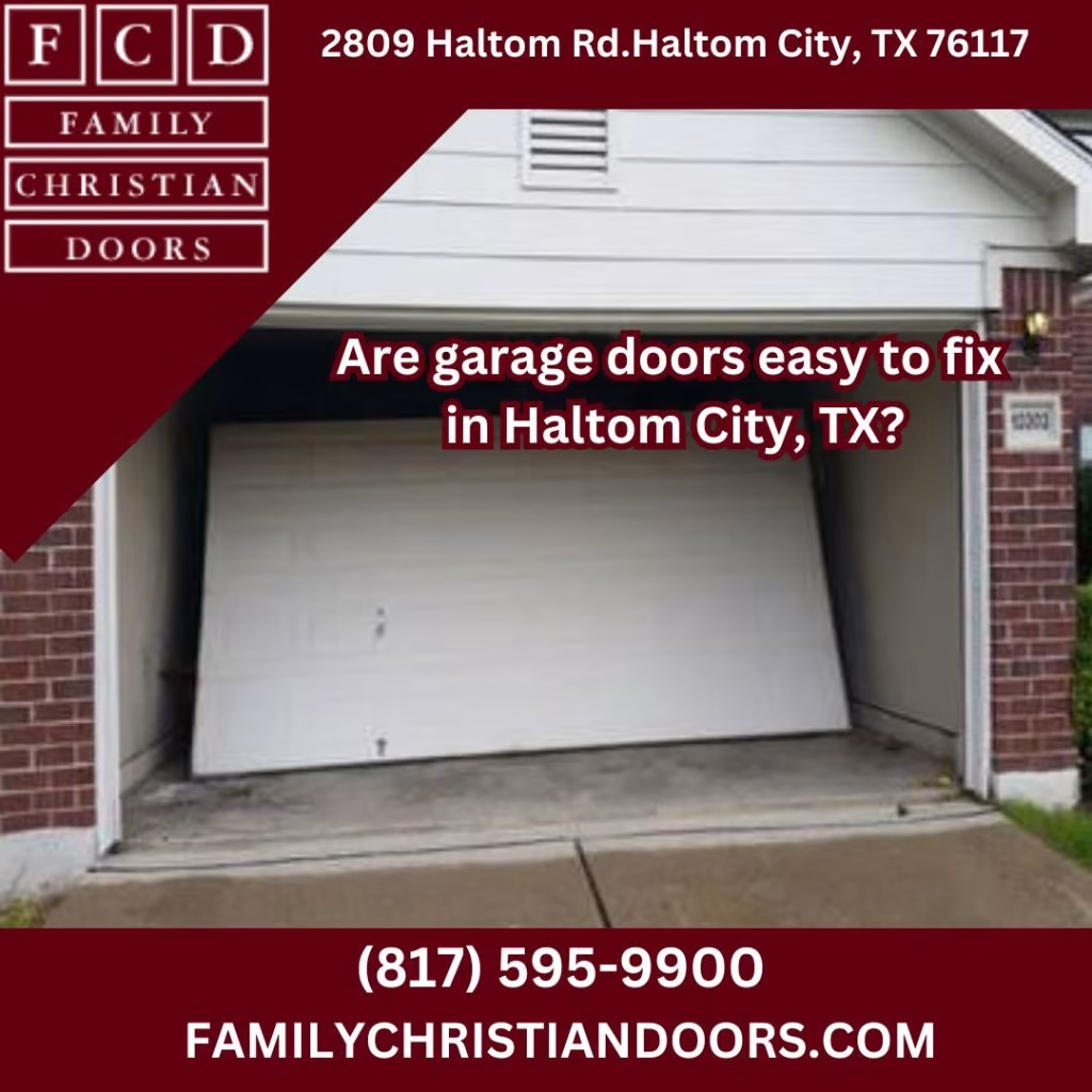 Are garage doors easy to fix in Haltom City, TX?