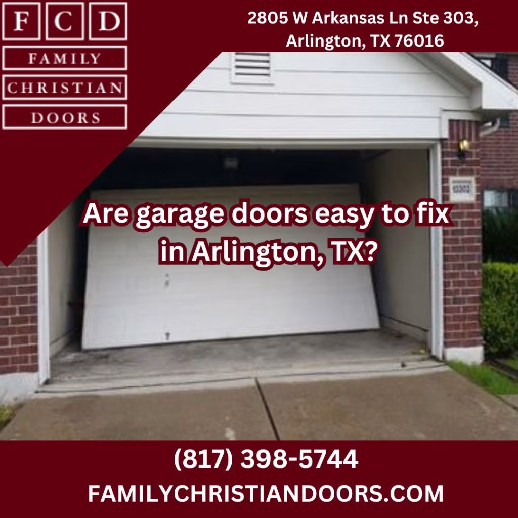 Are garage doors easy to fix in Arlington, TX?