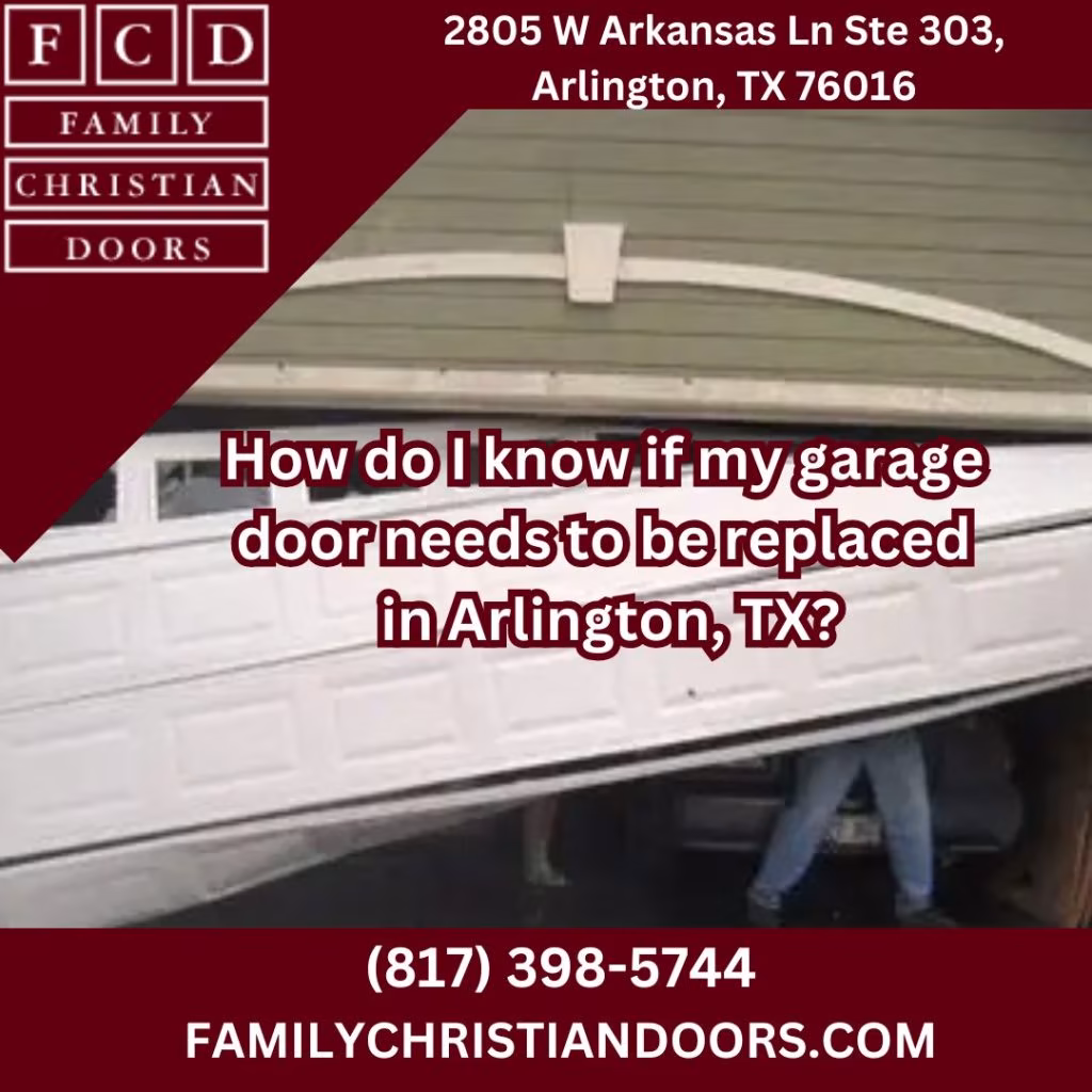 How do I know if my garage door needs to be replaced in Arlington, TX?