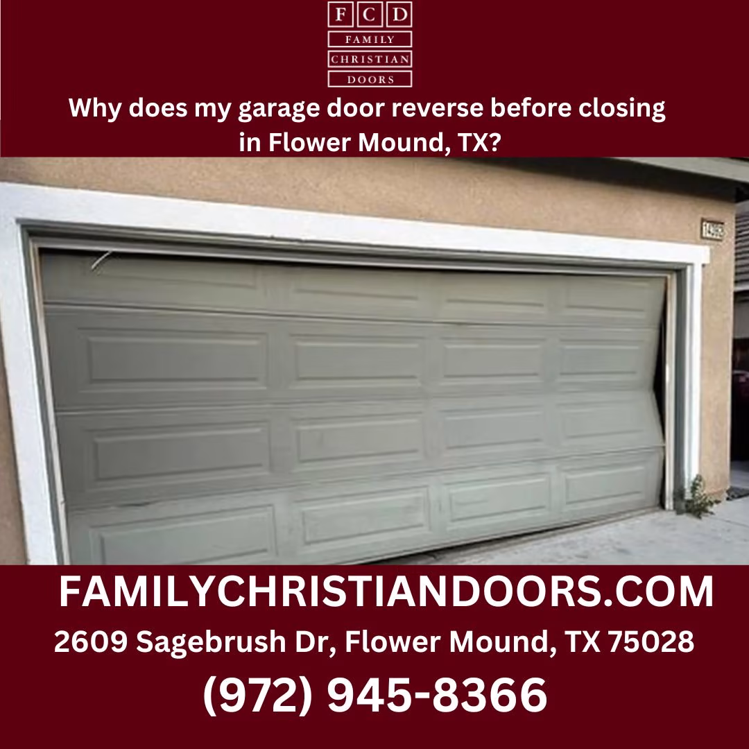 Why does my garage door reverse before closing in Flower Mound, TX?