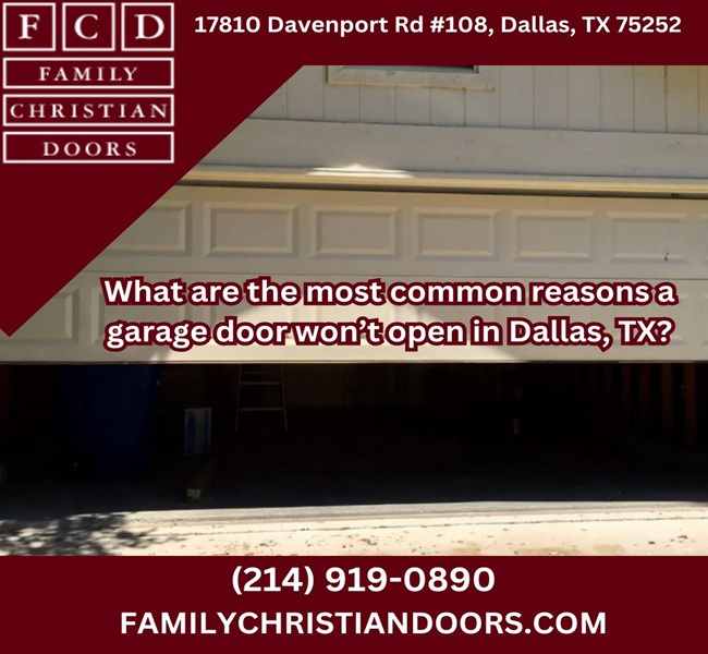 What are the most common reasons a garage door won’t open in Dallas, TX?