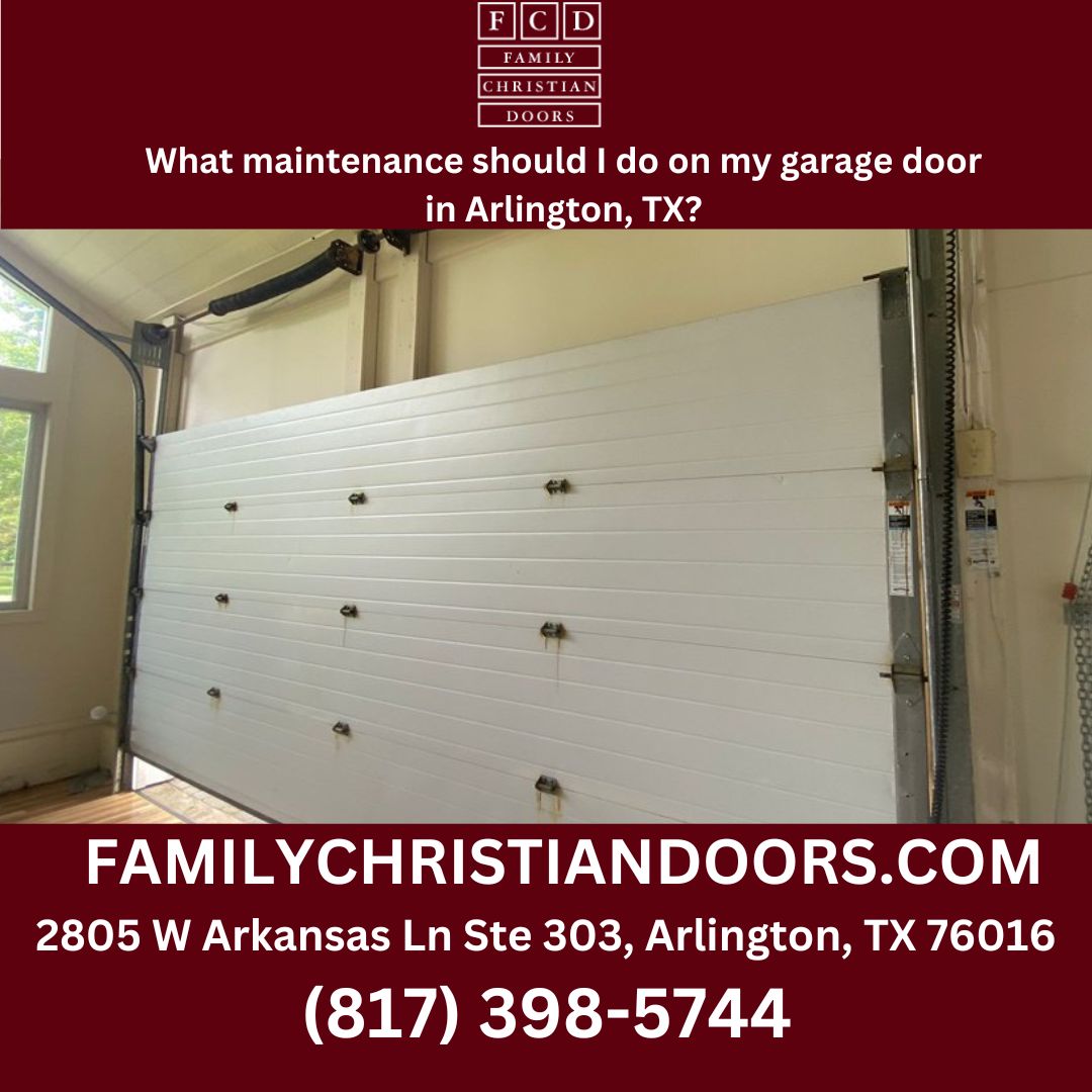 What maintenance should I do on my garage door in Arlington, TX?