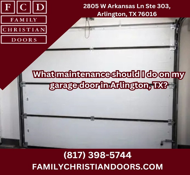 What maintenance should I do on my garage door in Arlington, TX?