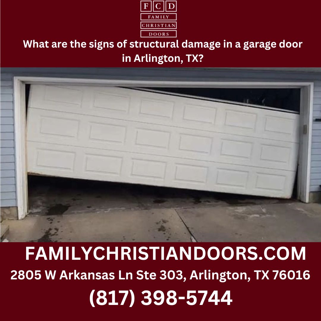 What are the signs of structural damage in a garage door in Arlington, TX?