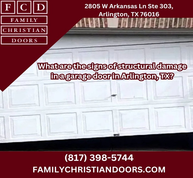 What are the signs of structural damage in a garage door in Arlington, TX?