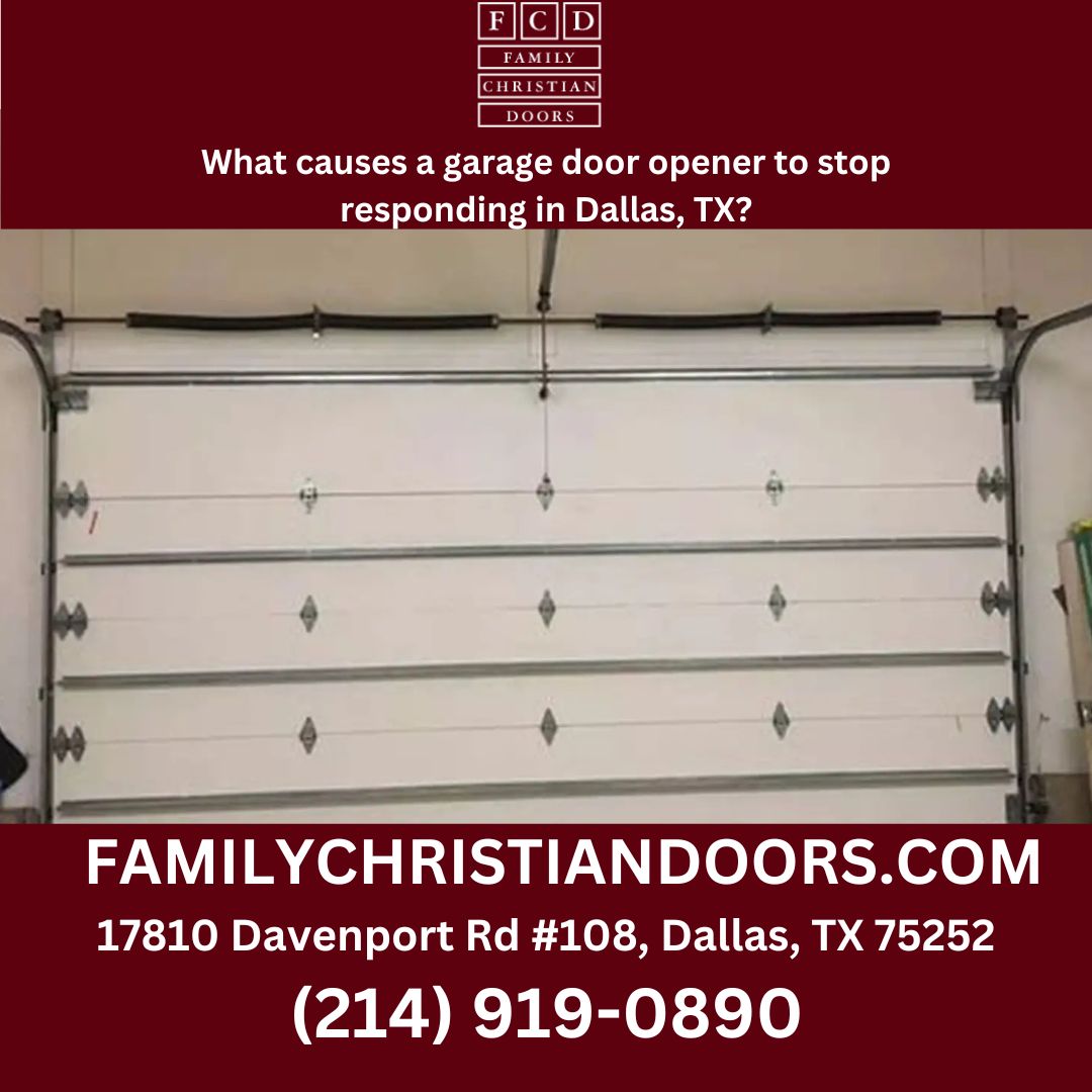 What causes a garage door opener to stop responding in Dallas, TX?