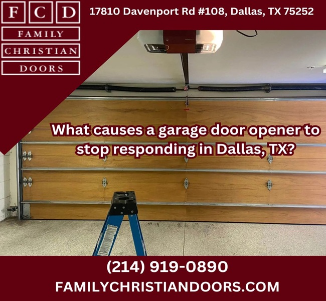 What causes a garage door opener to stop responding in Dallas, TX?