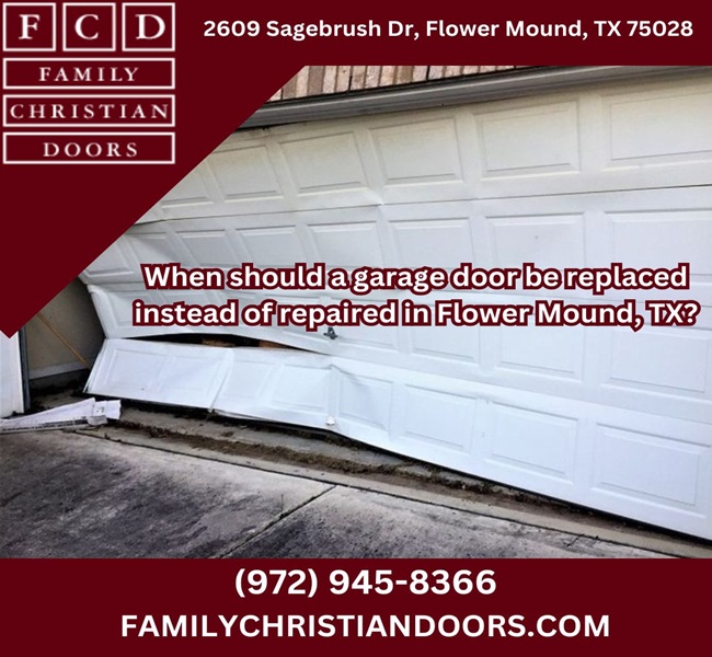 When should a garage door be replaced instead of repaired in Flower Mound, TX?