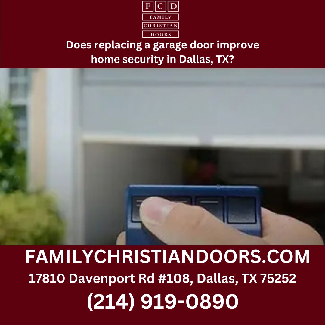 Does replacing a garage door improve home security in Dallas, TX?