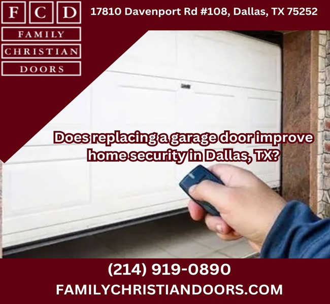 Does replacing a garage door improve home security in Dallas, TX?