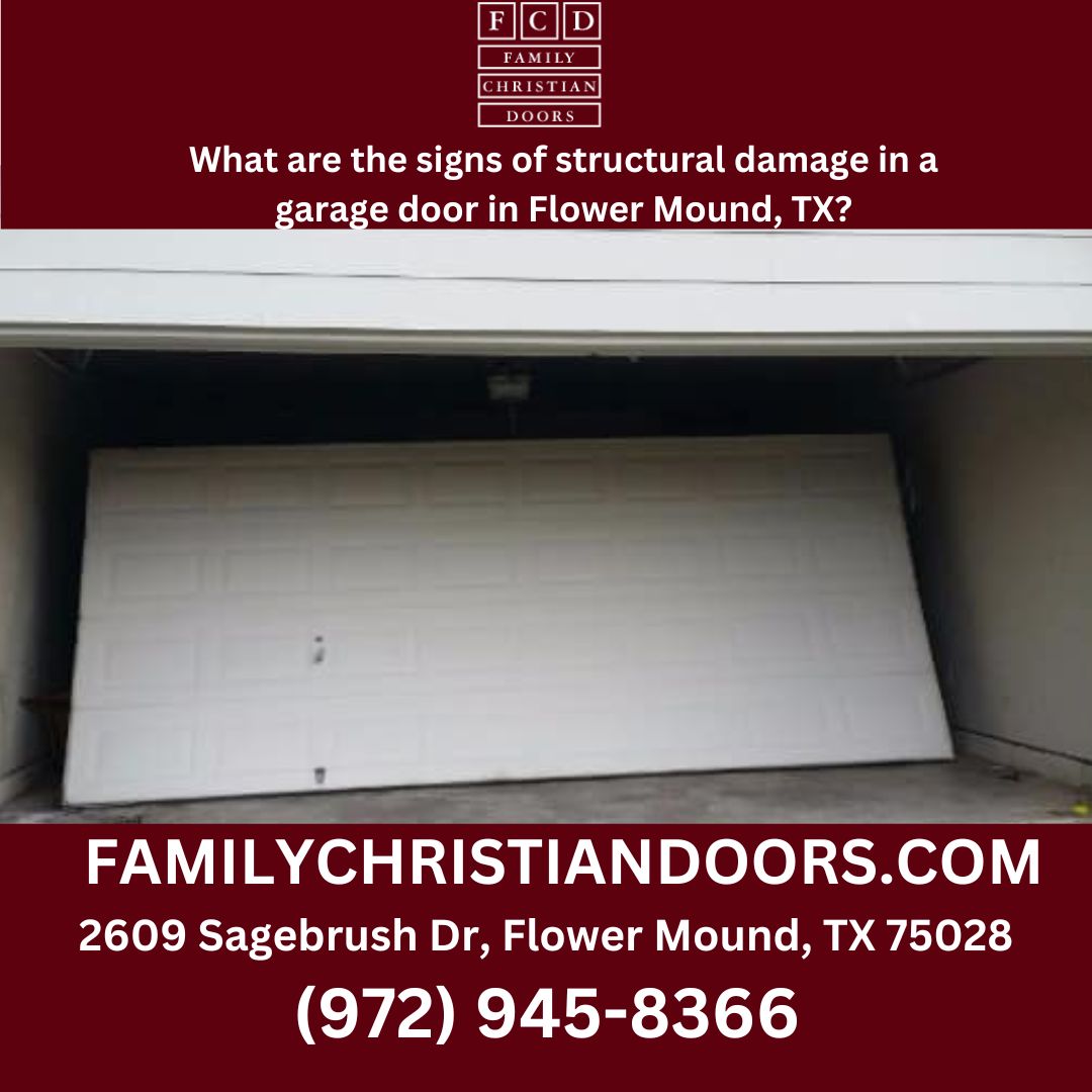 What are the signs of structural damage in a garage door in Flower Mound, TX?