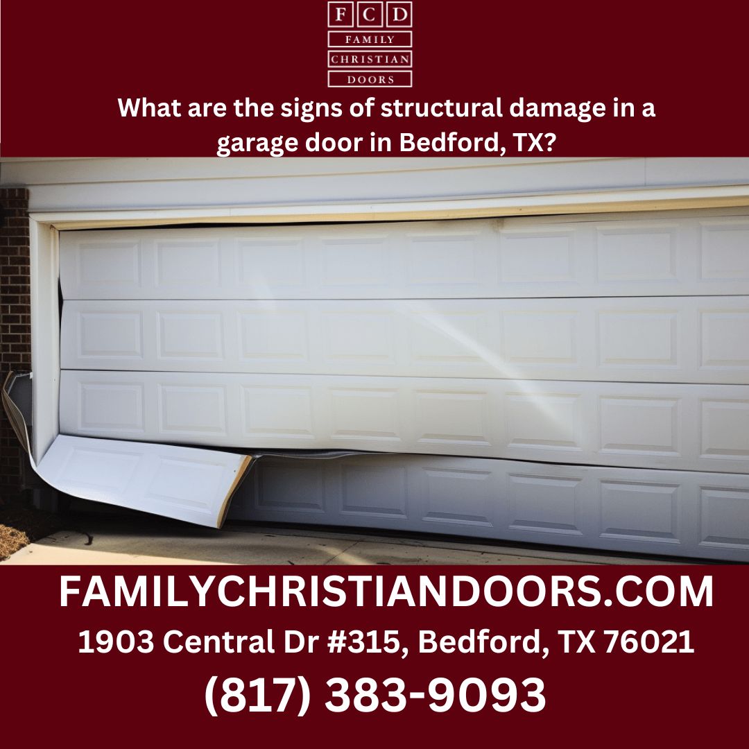 What are the signs of structural damage in a garage door in Bedford, TX?