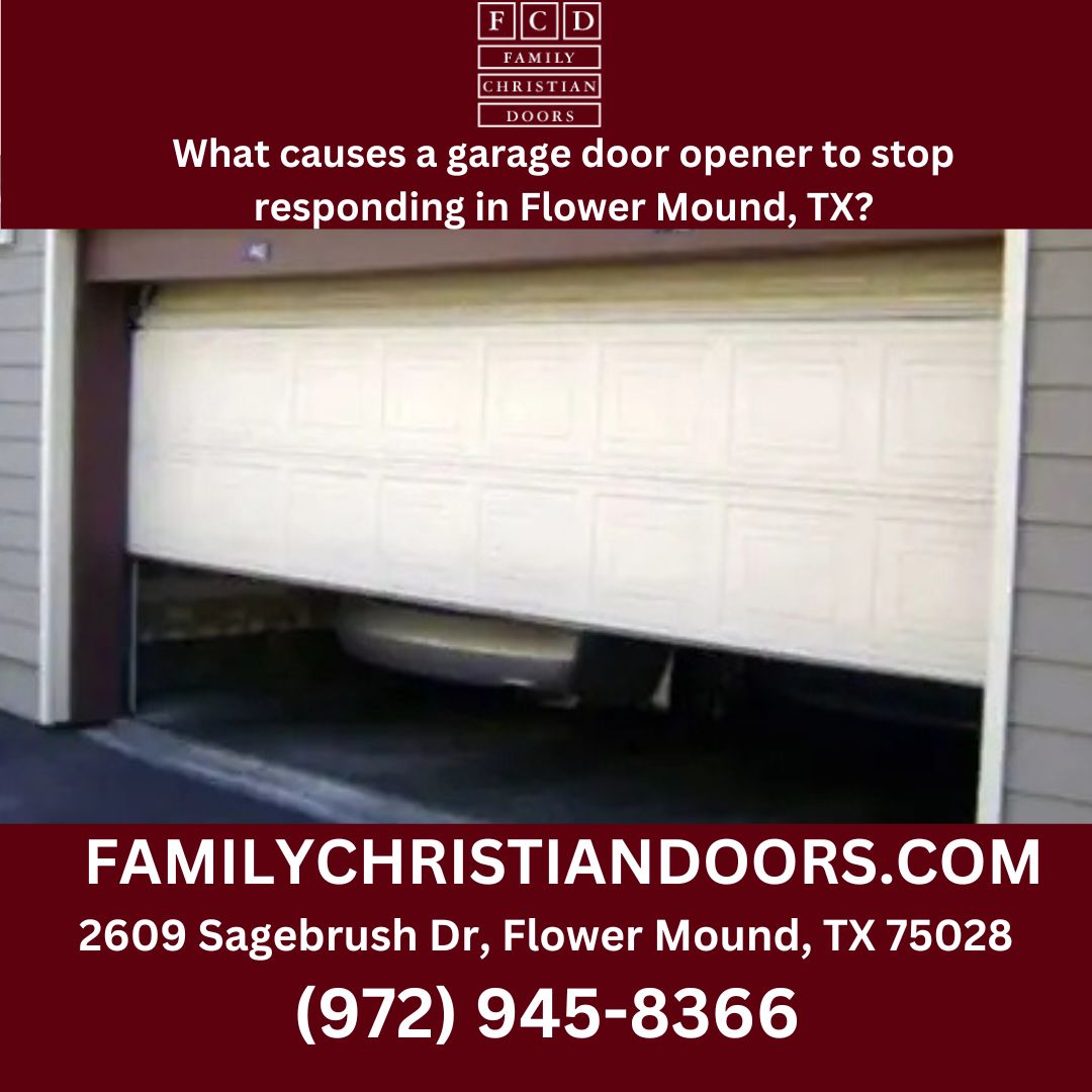 What causes a garage door opener to stop responding in Flower Mound, TX?