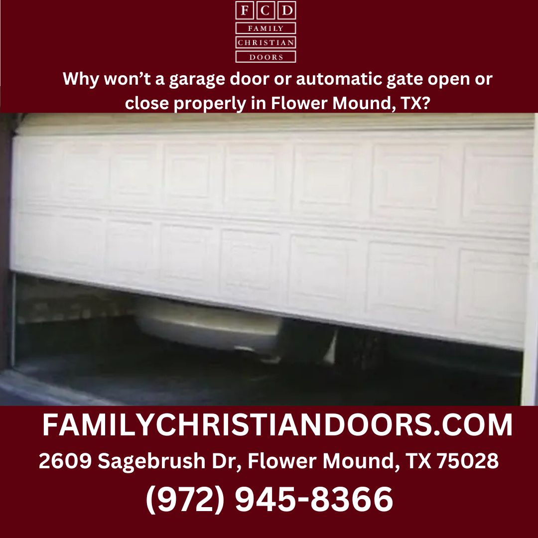 Why won’t a garage door or automatic gate open or close properly in Flower Mound, TX?