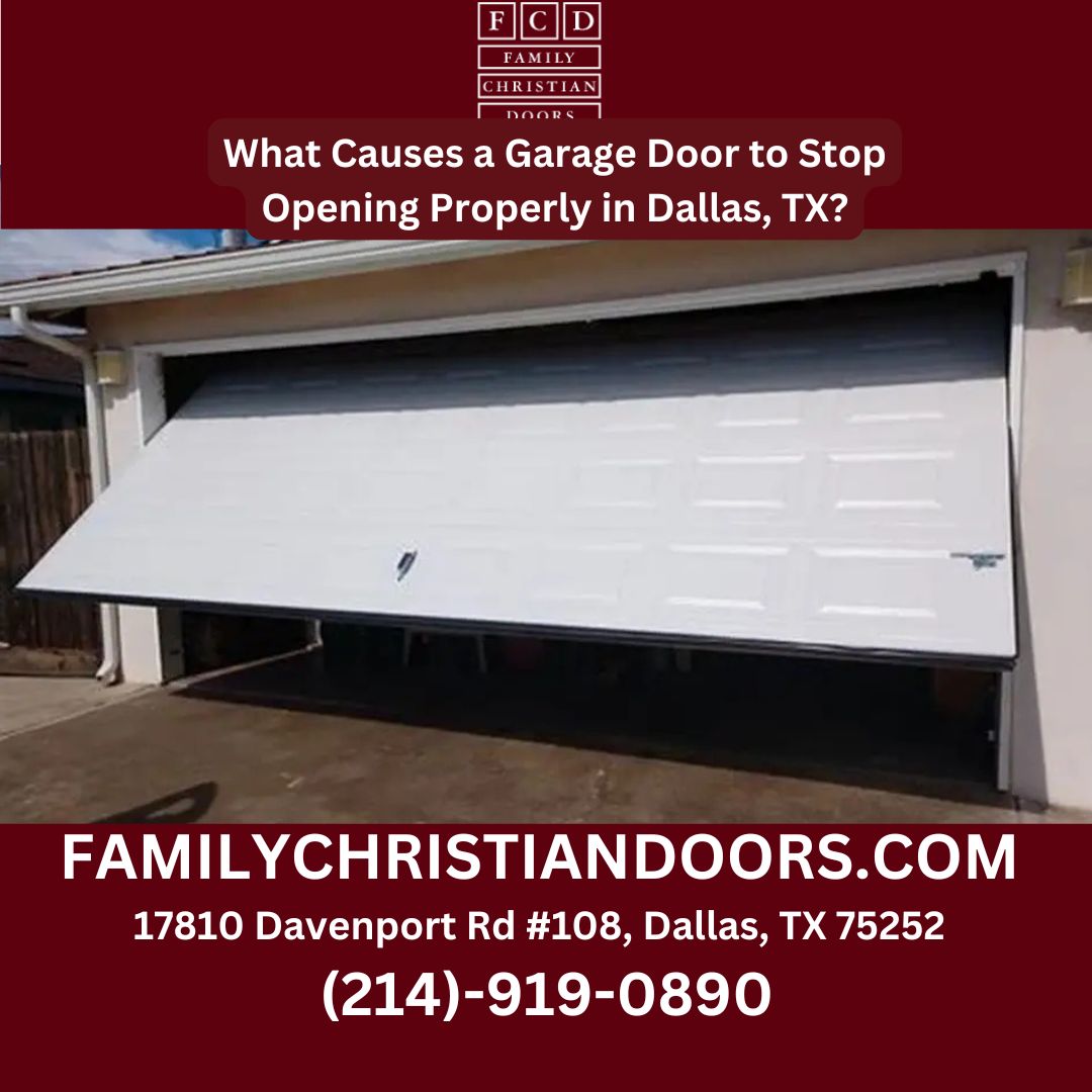 What Causes a Garage Door to Stop Opening Properly in Dallas, TX?