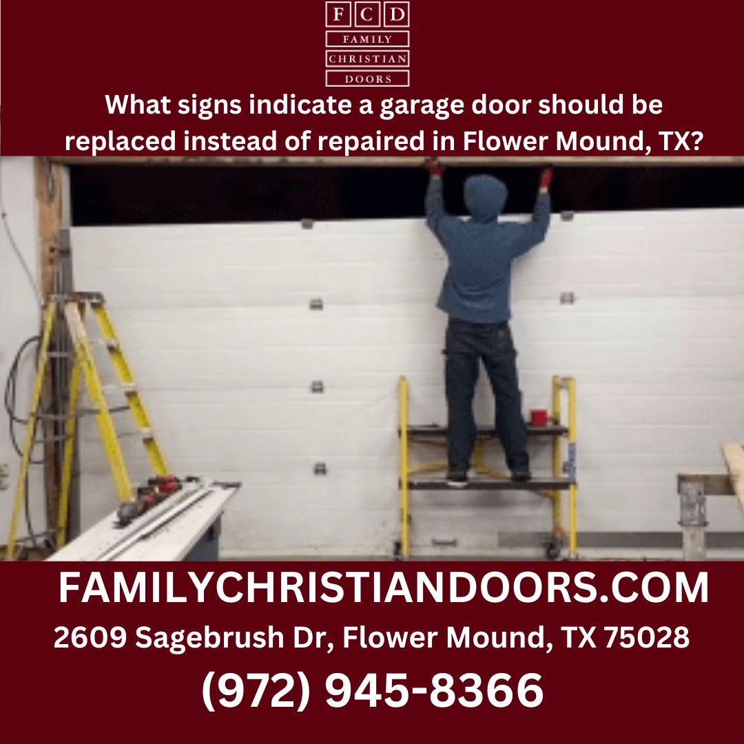 What signs indicate a garage door should be replaced instead of repaired in Flower Mound, TX?