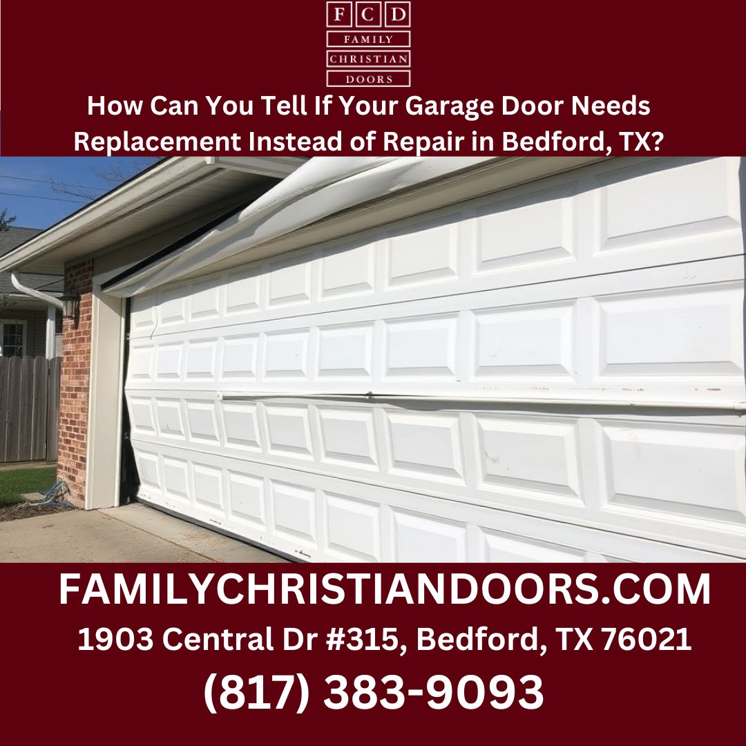 How Can You Tell If Your Garage Door Needs Replacement Instead of Repair in Bedford, TX?