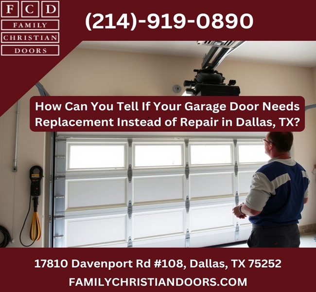 How Can You Tell If Your Garage Door Needs Replacement Instead of Repair in Dallas, TX?