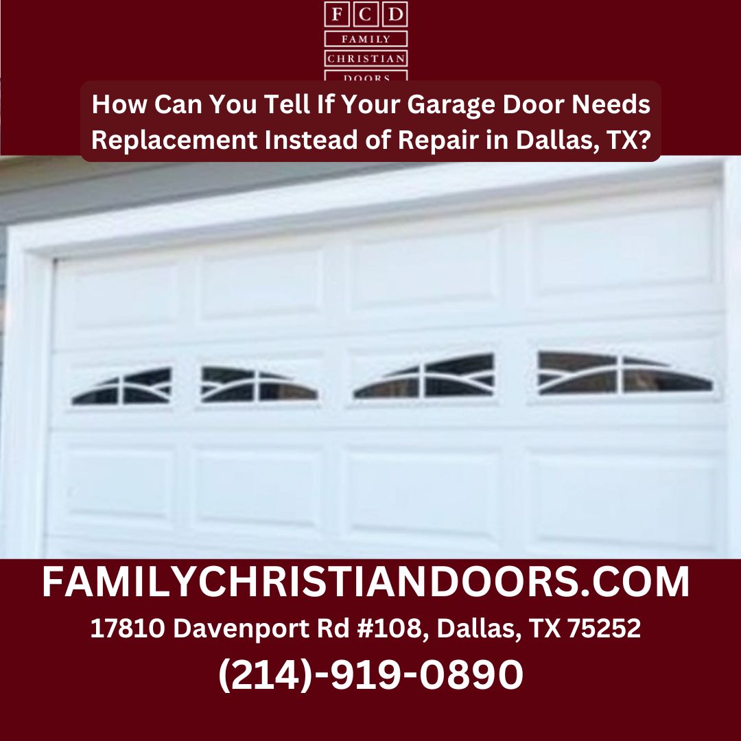How Can You Tell If Your Garage Door Needs Replacement Instead of Repair in Dallas, TX?