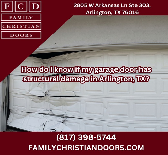 How do I know if my garage door has structural damage in Arlington, TX?