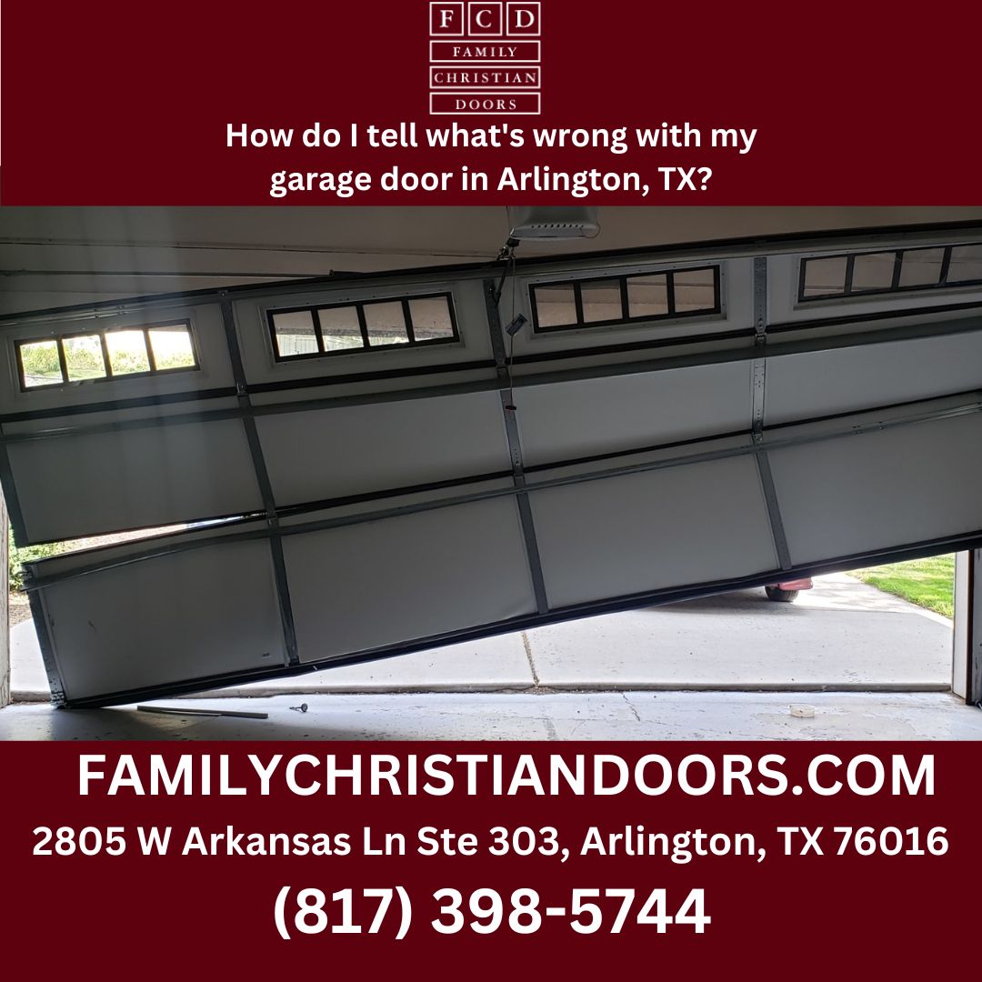 How do I tell what's wrong with my garage door in Arlington, TX?