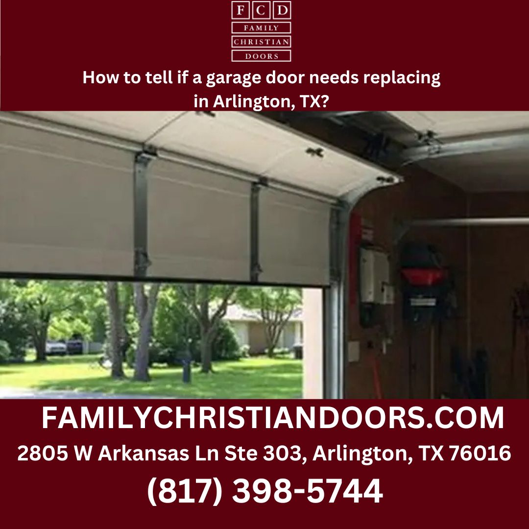 How to tell if a garage door needs replacing in Arlington, TX?