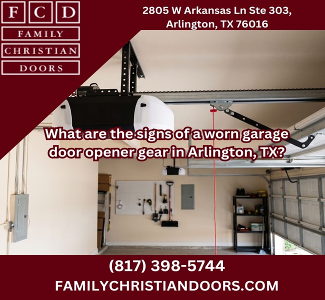 What are the signs of a worn garage door opener gear in Arlington, TX?