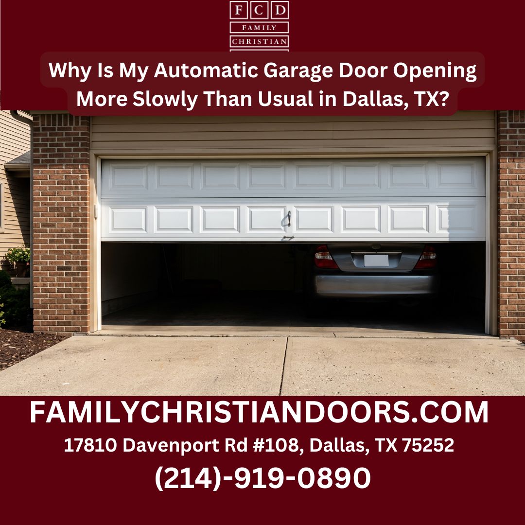 Why Is My Automatic Garage Door Opening More Slowly Than Usual in Dallas, TX?