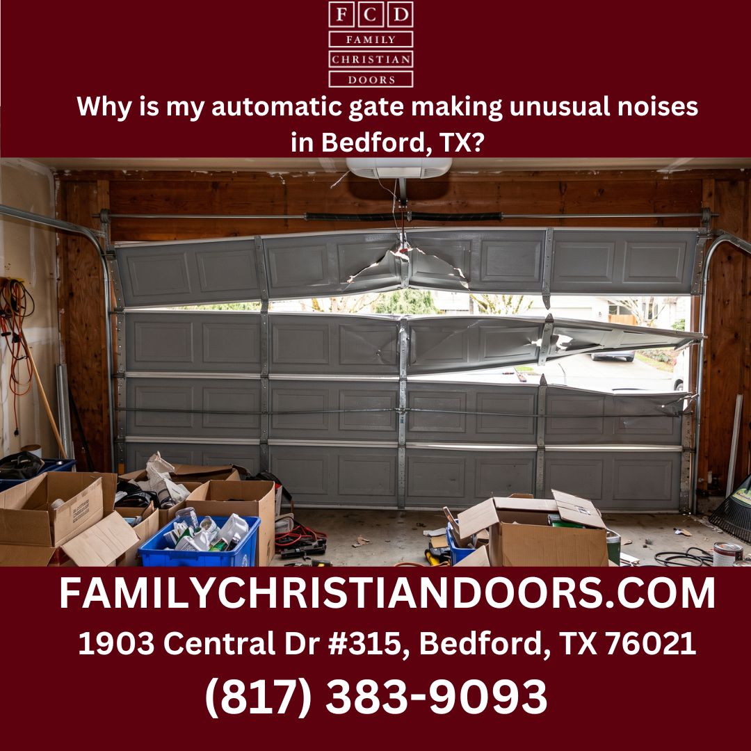 Why is my automatic gate making unusual noises in Bedford, TX?