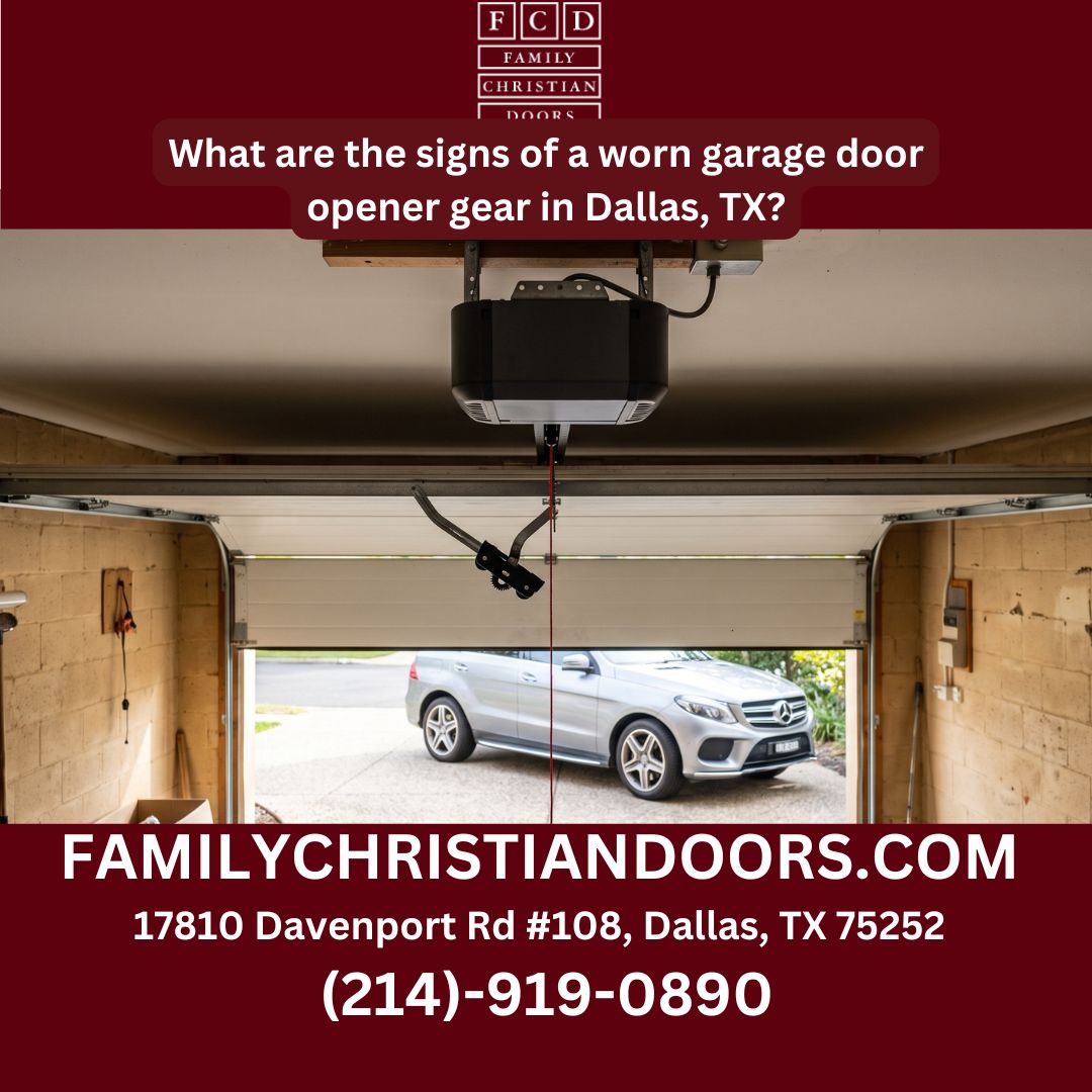 What are the signs of a worn garage door opener gear in Dallas, TX?
