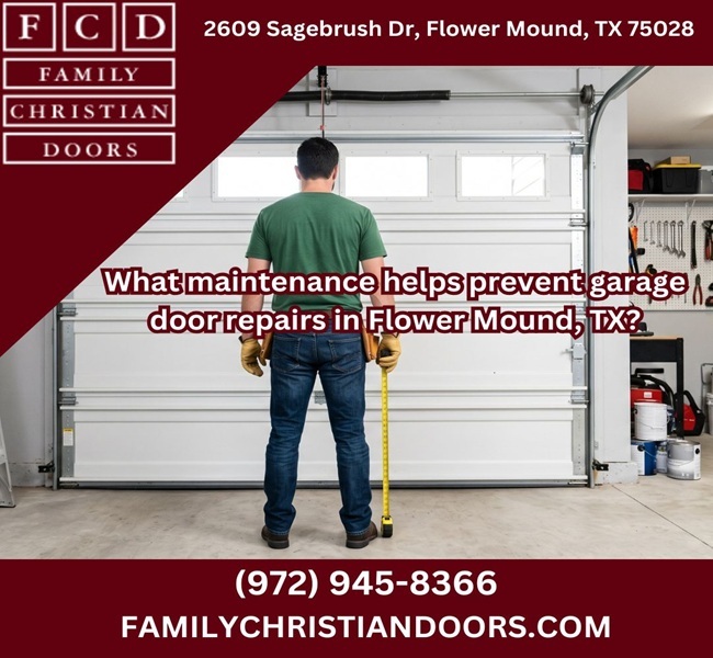 What maintenance helps prevent garage door repairs in Flower Mound, TX?