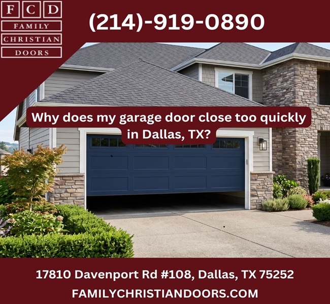 Why does my garage door close too quickly in Dallas, TX?