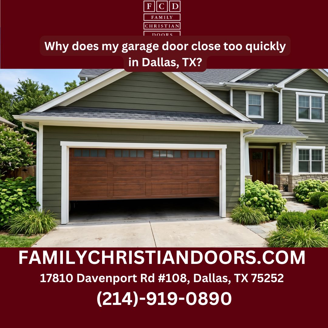 Why does my garage door close too quickly in Dallas, TX?